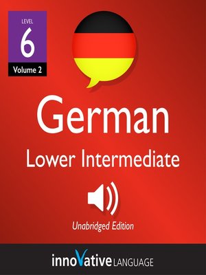 cover image of Learn German: Level 6: Lower Intermediate German, Volume 2